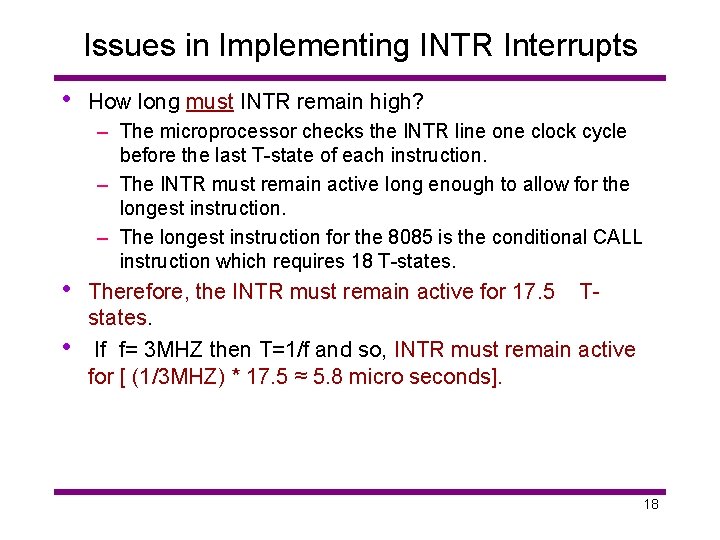 Issues in Implementing INTR Interrupts • How long must INTR remain high? – The