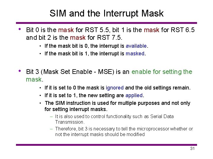 SIM and the Interrupt Mask • Bit 0 is the mask for RST 5.