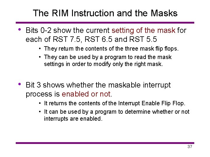 The RIM Instruction and the Masks • Bits 0 -2 show the current setting