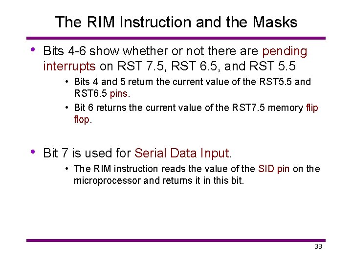 The RIM Instruction and the Masks • Bits 4 -6 show whether or not