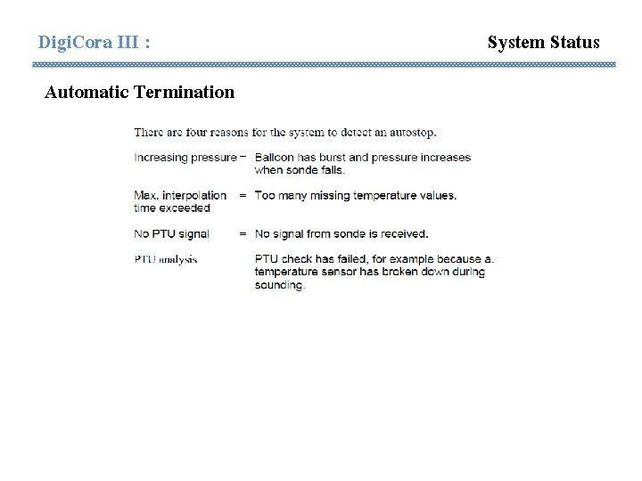 Digi. Cora III : Automatic Termination System Status Digi. Cora III : Automatic Termination System Status