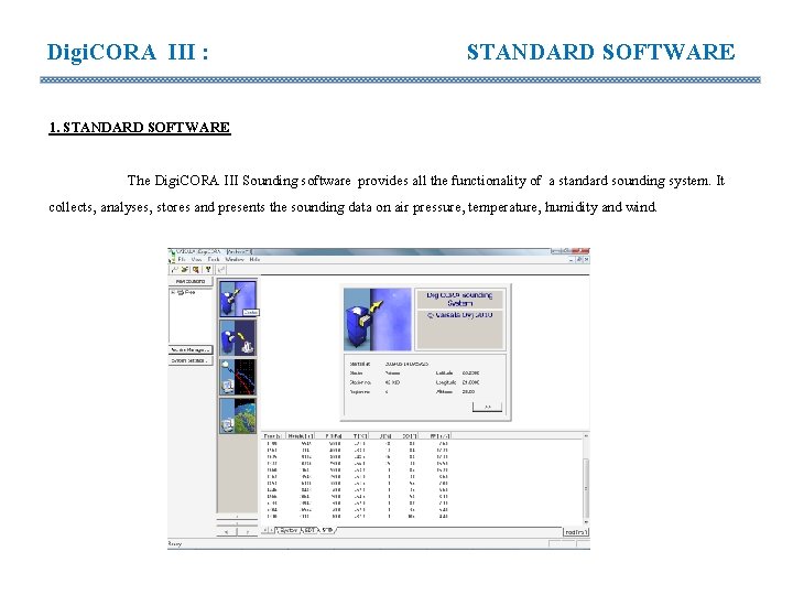 Digi. CORA III : STANDARD SOFTWARE 1. STANDARD SOFTWARE The Digi. CORA III Sounding Digi. CORA III : STANDARD SOFTWARE 1. STANDARD SOFTWARE The Digi. CORA III Sounding