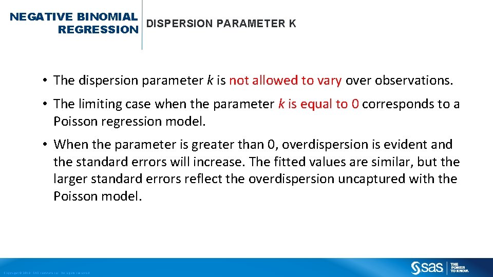 NEGATIVE BINOMIAL DISPERSION PARAMETER K REGRESSION • The dispersion parameter k is not allowed