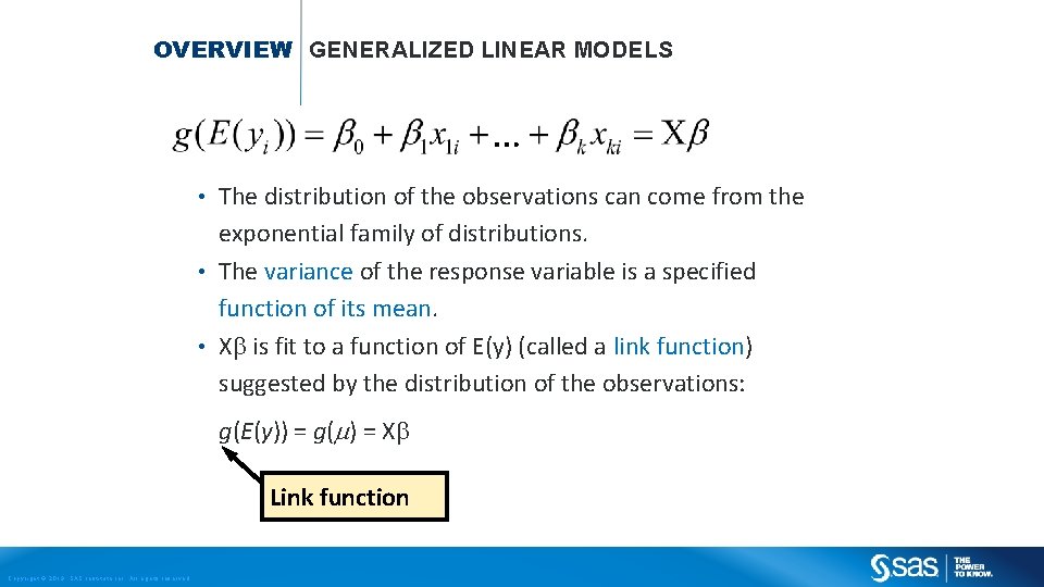 OVERVIEW GENERALIZED LINEAR MODELS … The distribution of the observations can come from the