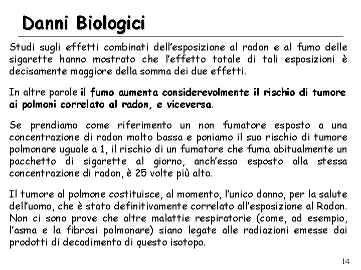 Danni Biologici Studi sugli effetti combinati dell’esposizione al radon e al fumo delle sigarette