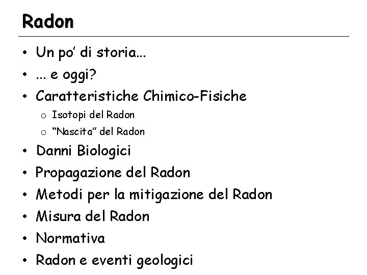 Radon • Un po’ di storia. . . • . . . e oggi?