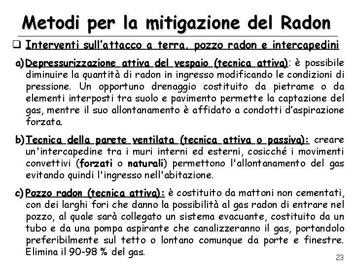 Metodi per la mitigazione del Radon q Interventi sull’attacco a terra, pozzo radon e