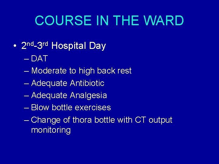 COURSE IN THE WARD • 2 nd-3 rd Hospital Day – DAT – Moderate COURSE IN THE WARD • 2 nd-3 rd Hospital Day – DAT – Moderate