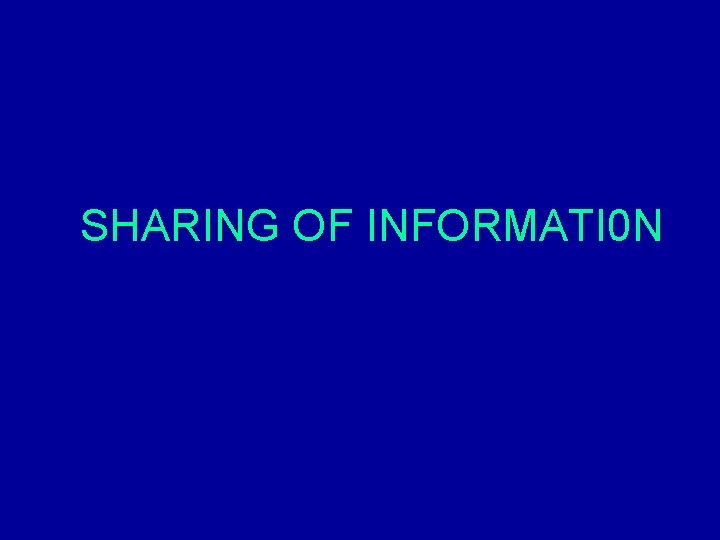 SHARING OF INFORMATI 0 N SHARING OF INFORMATI 0 N