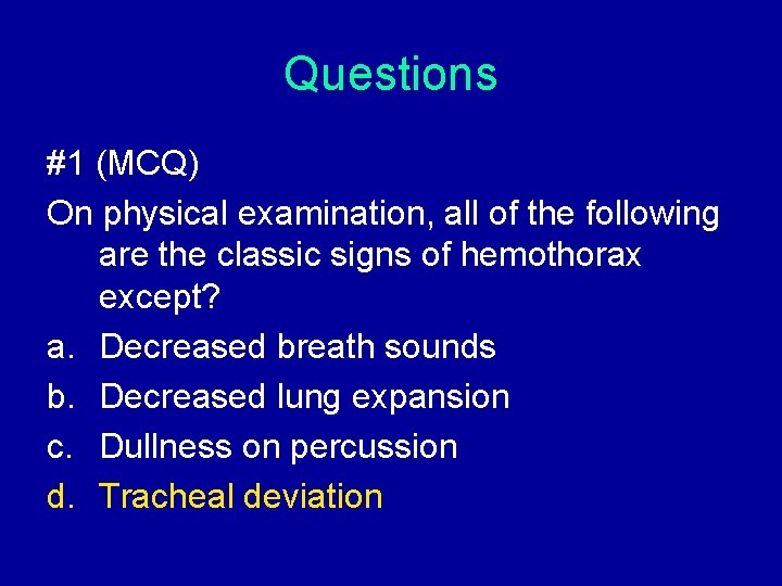 Questions #1 (MCQ) On physical examination, all of the following are the classic signs Questions #1 (MCQ) On physical examination, all of the following are the classic signs