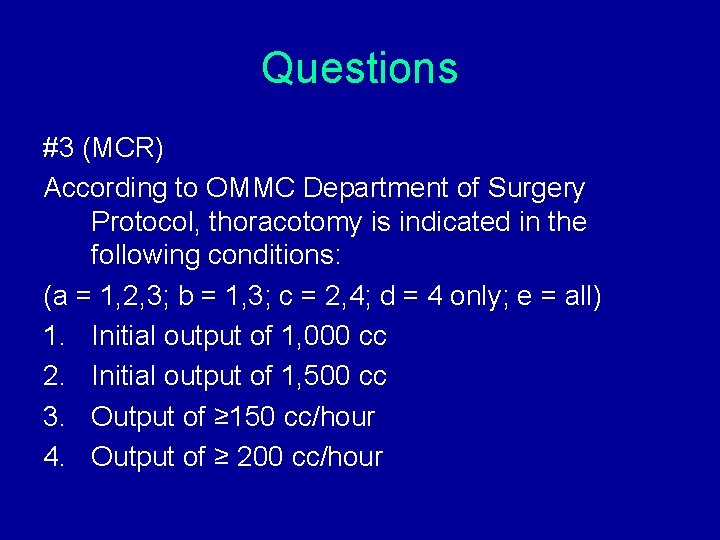 Questions #3 (MCR) According to OMMC Department of Surgery Protocol, thoracotomy is indicated in Questions #3 (MCR) According to OMMC Department of Surgery Protocol, thoracotomy is indicated in