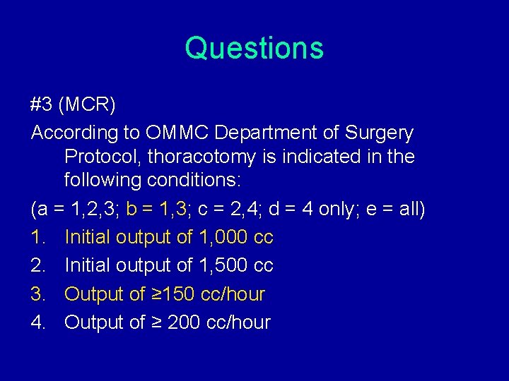Questions #3 (MCR) According to OMMC Department of Surgery Protocol, thoracotomy is indicated in Questions #3 (MCR) According to OMMC Department of Surgery Protocol, thoracotomy is indicated in