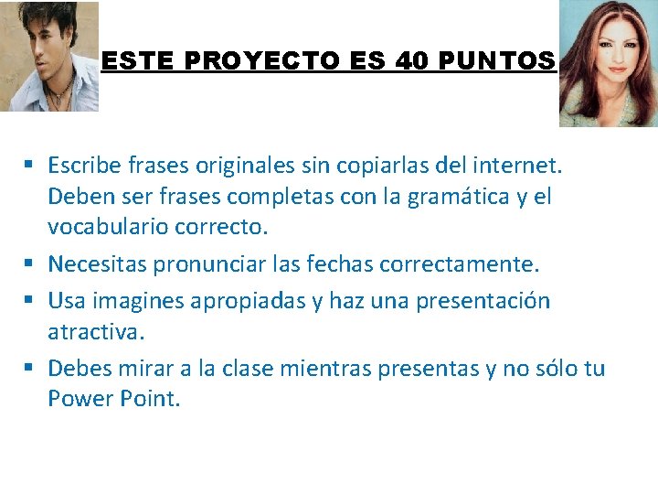ESTE PROYECTO ES 40 PUNTOS § Escribe frases originales sin copiarlas del internet. Deben