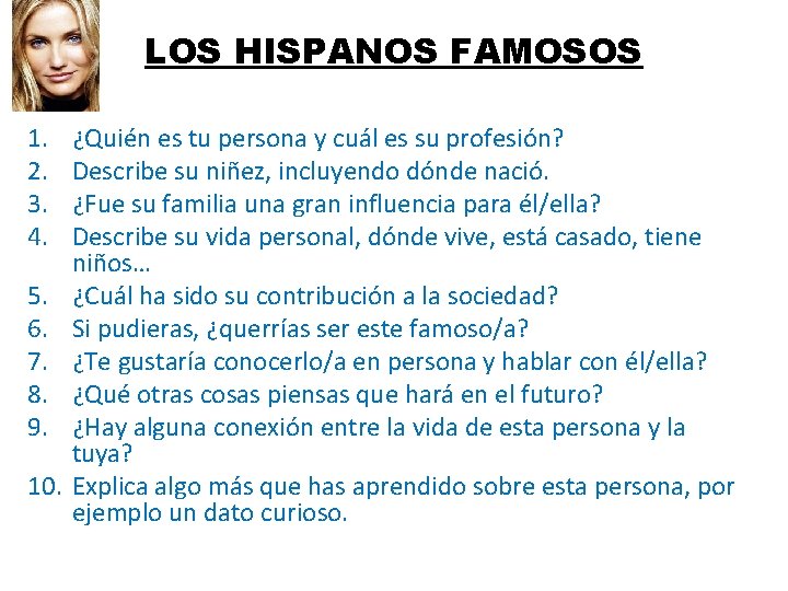 LOS HISPANOS FAMOSOS 1. 2. 3. 4. 5. 6. 7. 8. 9. 10. ¿Quién
