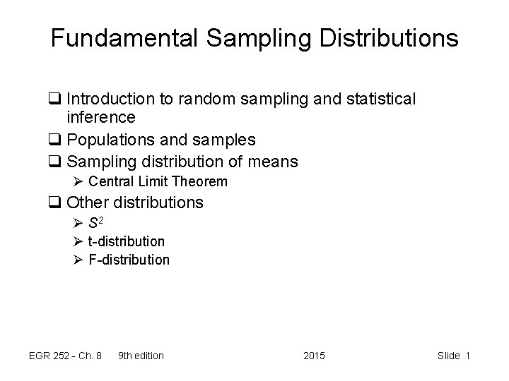 Fundamental Sampling Distributions q Introduction to random sampling and statistical inference q Populations and