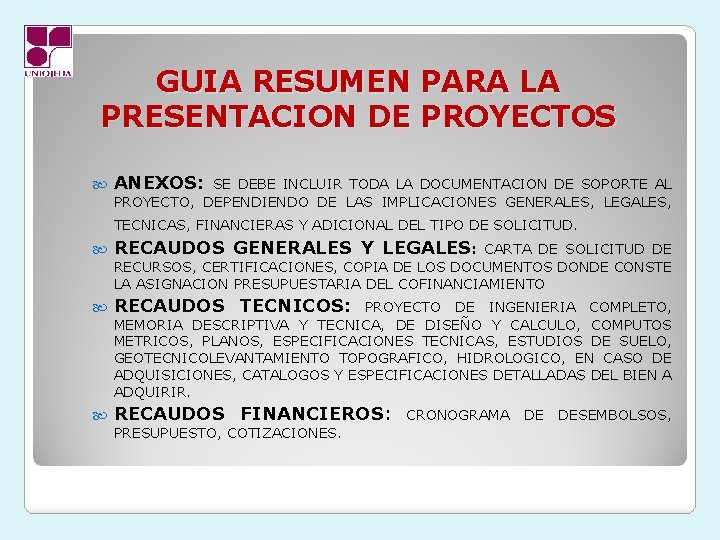 GUIA RESUMEN PARA LA PRESENTACION DE PROYECTOS ANEXOS: SE DEBE INCLUIR TODA LA DOCUMENTACION
