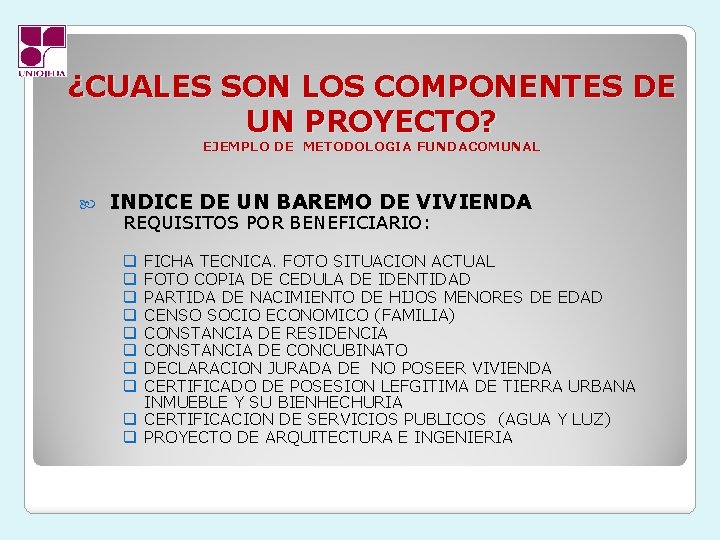 ¿CUALES SON LOS COMPONENTES DE UN PROYECTO? EJEMPLO DE METODOLOGIA FUNDACOMUNAL INDICE DE UN