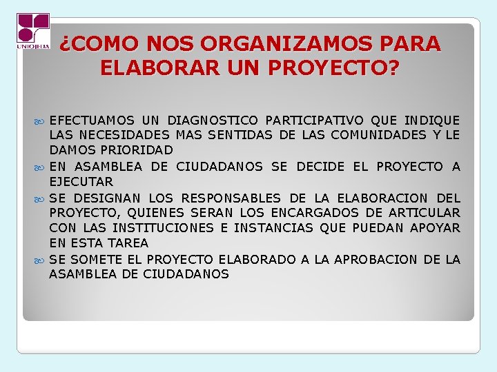 ¿COMO NOS ORGANIZAMOS PARA ELABORAR UN PROYECTO? EFECTUAMOS UN DIAGNOSTICO PARTICIPATIVO QUE INDIQUE LAS