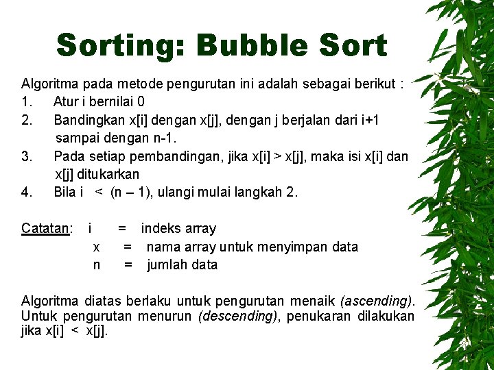 Sorting: Bubble Sort Algoritma pada metode pengurutan ini adalah sebagai berikut : 1. Atur