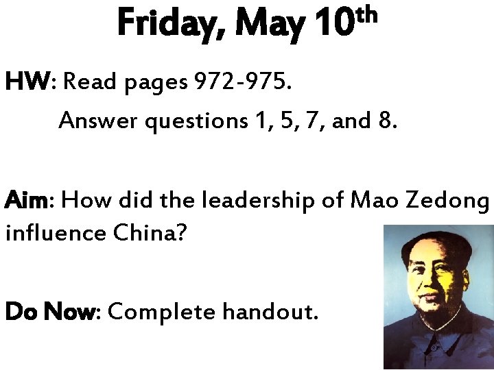 Friday, May th 10 HW: Read pages 972 -975. Answer questions 1, 5, 7,