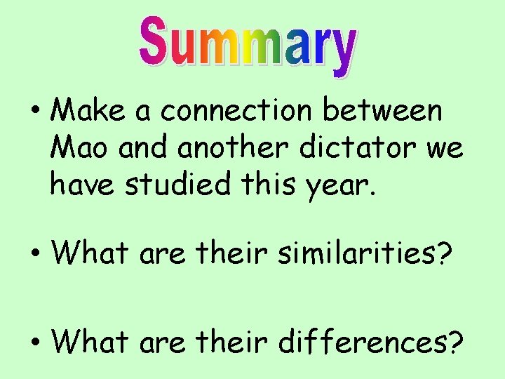  • Make a connection between Mao and another dictator we have studied this