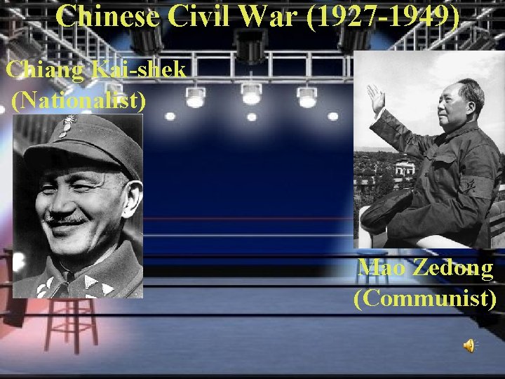 Chinese Civil War (1927 -1949) Chiang Kai-shek (Nationalist) Mao Zedong (Communist) 