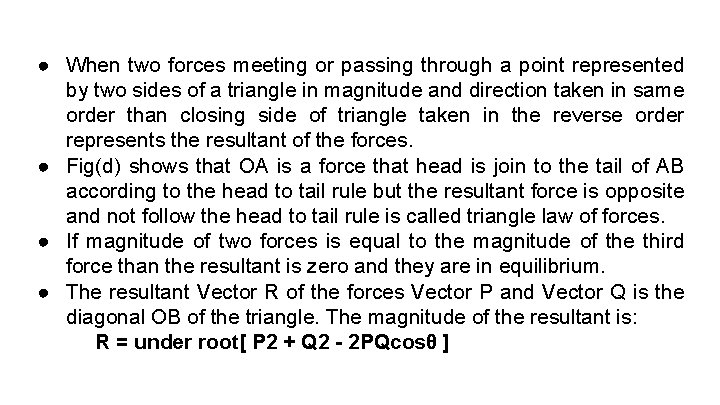 ● When two forces meeting or passing through a point represented by two sides