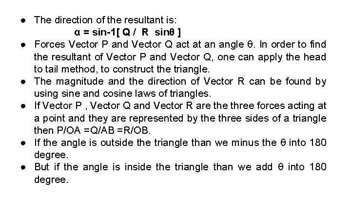 ● The direction of the resultant is: α = sin-1[ Q / R sinθ