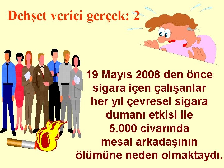 Dehşet verici gerçek: 2 19 Mayıs 2008 den önce sigara içen çalışanlar her yıl