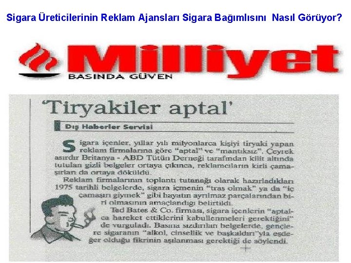 Sigara Üreticilerinin Reklam Ajansları Sigara Bağımlısını Nasıl Görüyor? 
