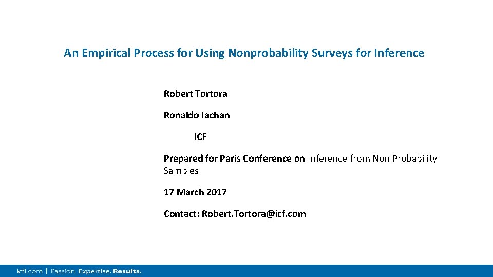 An Empirical Process for Using Nonprobability Surveys for Inference Robert Tortora Ronaldo Iachan ICF