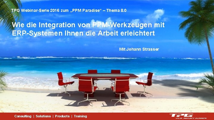 TPG Webinar-Serie 2016 zum „PPM Paradise“ – Thema 8. 0 Wie die Integration von