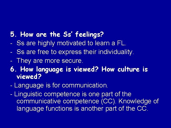 5. How are the Ss’ feelings? - Ss are highly motivated to learn a