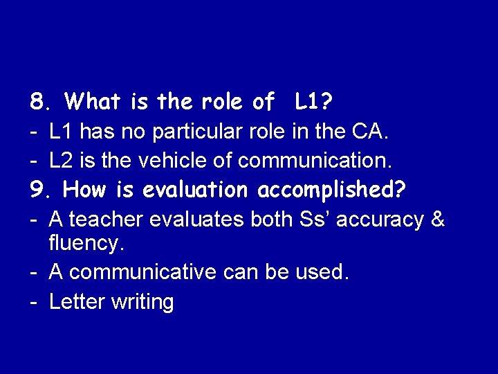 8. What is the role of L 1? - L 1 has no particular