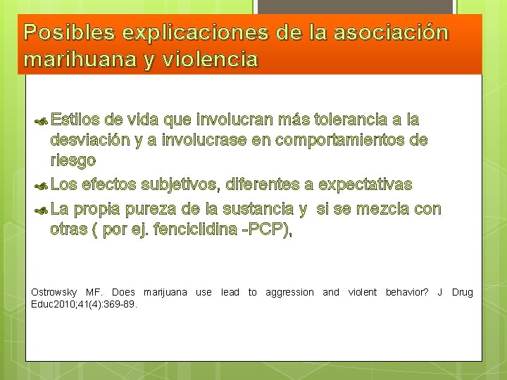 Posibles explicaciones de la asociación marihuana y violencia Estilos de vida que involucran más