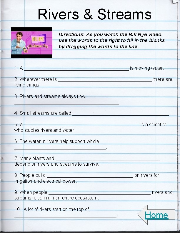 Rivers & Streams Directions: As you watch the Bill Nye video, use the words