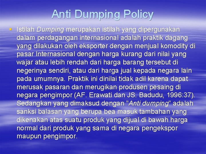 Anti Dumping Policy § Istilah Dumping merupakan istilah yang dipergunakan dalam perdagangan internasional adalah