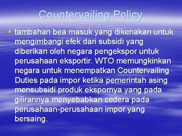 Countervailing Policy § tambahan bea masuk yang dikenakan untuk mengimbangi efek dari subsidi yang