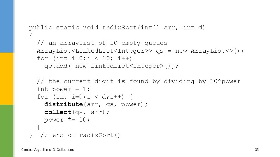 public static void radix. Sort(int[] arr, int d) { // an arraylist of 10