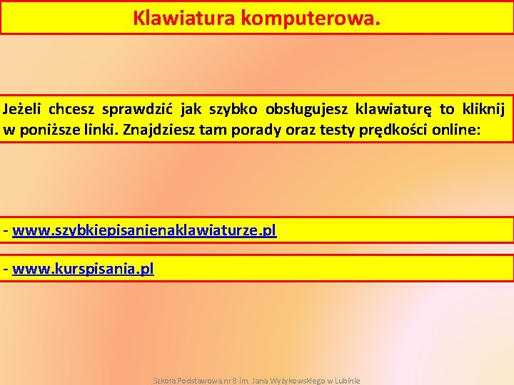 Klawiatura komputerowa. Jeżeli chcesz sprawdzić jak szybko obsługujesz klawiaturę to kliknij w poniższe linki.