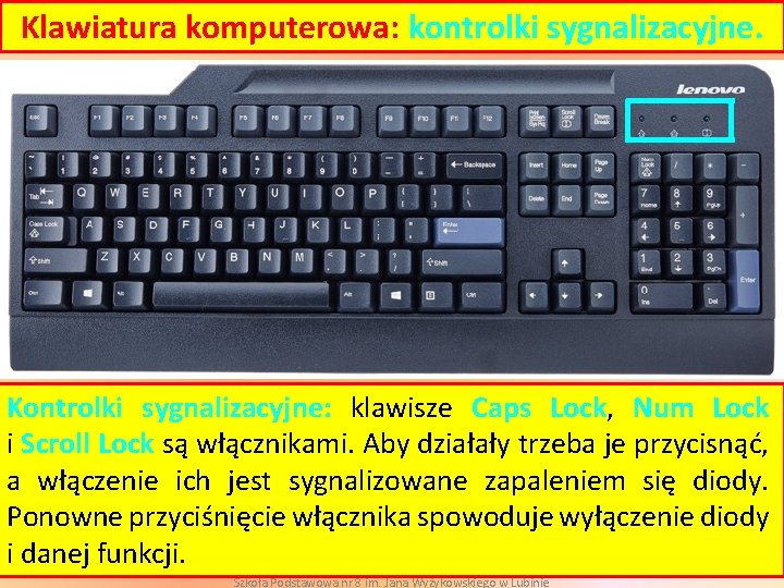 Klawiatura komputerowa: kontrolki sygnalizacyjne. Kontrolki sygnalizacyjne: klawisze Caps Lock, Num Lock i Scroll Lock