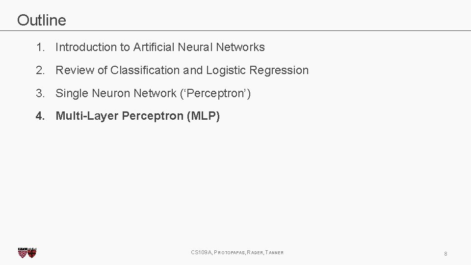 Outline 1. Introduction to Artificial Neural Networks 2. Review of Classification and Logistic Regression