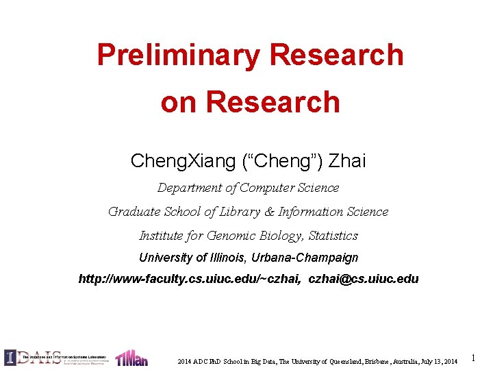 Preliminary Research on Research Cheng. Xiang (“Cheng”) Zhai Department of Computer Science Graduate School