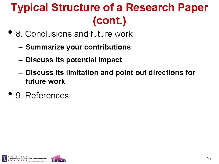 Typical Structure of a Research Paper (cont. ) • 8. Conclusions and future work