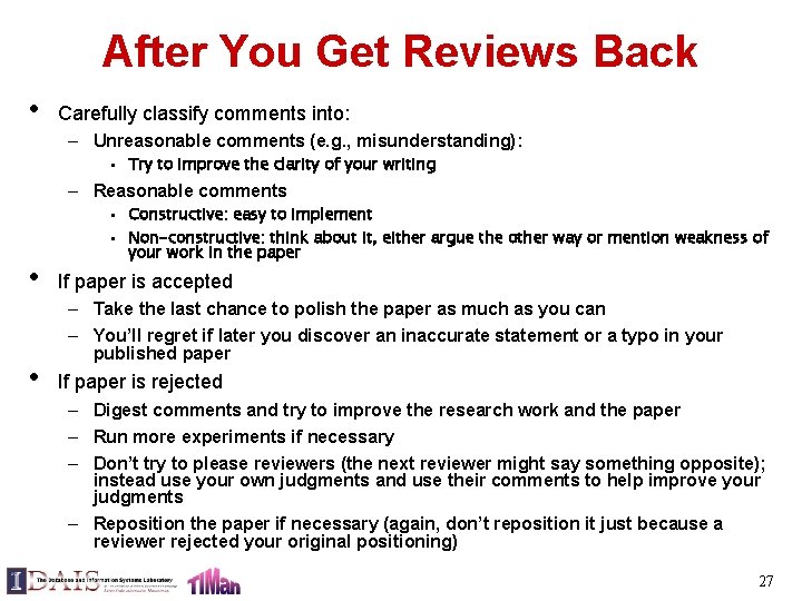 After You Get Reviews Back • Carefully classify comments into: – Unreasonable comments (e.