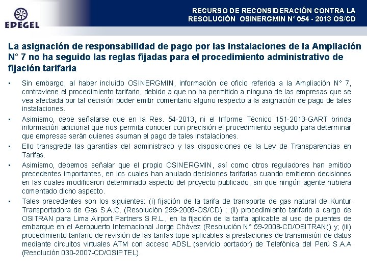 RECURSO DE RECONSIDERACIÓN CONTRA LA RESOLUCIÓN OSINERGMIN N° 054 - 2013 OS/CD La asignación