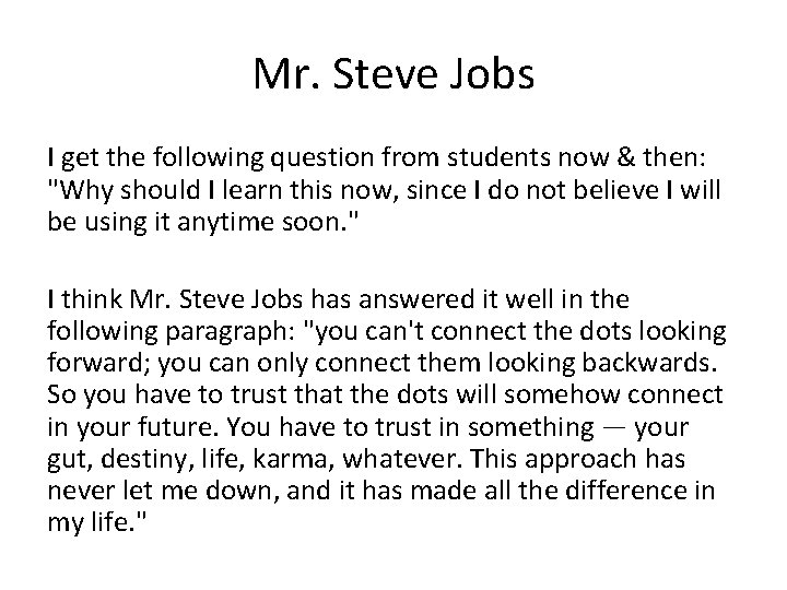 Mr. Steve Jobs I get the following question from students now & then: "Why