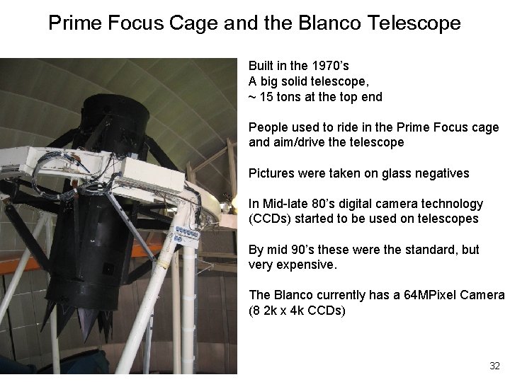 Prime Focus Cage and the Blanco Telescope Built in the 1970’s A big solid