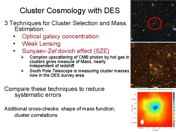 Cluster Cosmology with DES 3 Techniques for Cluster Selection and Mass Estimation: • Optical