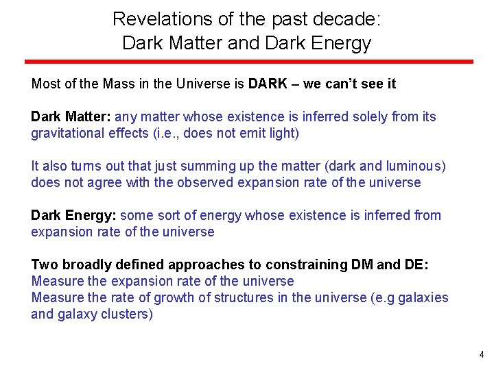 Revelations of the past decade: Dark Matter and Dark Energy Most of the Mass